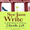 See Jane Write: A Girl's Guide to Writing Chick Lit