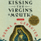 Kissing the Virgin's Mouth