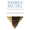 Daniel's Music: One Family's Journey from Tragedy to Empowerment through Faith, Medicine, and the Healing Power of Music