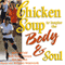 Chicken Soup to Inspire the Body & Soul: Motivation and Inspiration for Living and Loving a Healthy Lifestyle