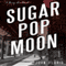 Sugar Pop Moon: A Jersey Leo Novel, Book 1