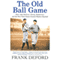 The Old Ball Game: How John McGraw, Christy Mathewson, and the New York Giants Created Modern Baseball