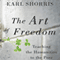 The Art of Freedom: Teaching the Humanities to the Poor