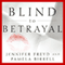 Blind to Betrayal: Why We Fool Ourselves We Aren't Being Fooled