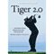 Tiger 2.0 and Other Great Stories from the World of Golf: and Other Great Stories from the World of Golf