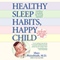 Healthy Sleep Habits, Happy Child