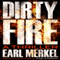 Dirty Fire: A Novel