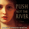 Push Not the River