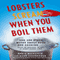 Lobsters Scream When You Boil Them: And 100 Other Myths About Food and Cooking...Plus 25 Recipes to Get It Right Every Time