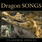 Dragon Songs: Love and Adventure Among Crocodiles, Alligators, and Other Dinosaur Relations