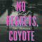 No Regrets, Coyote
