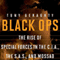 Black Ops: The Rise of Special Forces in the C.I.A., The S.A.S., and Mossad