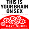 This is Your Brain on Sex: The Science Behind the Search for Love