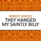 They Hanged My Saintly Billy