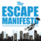 The Escape Manifesto: Quit Your Corporate Job - Do Something Different!