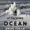 The Attacking Ocean: The Past, Present, and Future of Rising Sea Levels