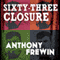 Sixty-Three Closure