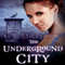 The Underground City: Lily Harper, Book 2