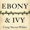 Ebony and Ivy: Race, Slavery, and the Troubled History of America's Universities