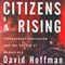 Citizens Rising: Independent Journalism and the Spread of Democracy