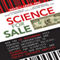 Science for Sale: How the US Government Uses Powerful Corporations and Leading Universities to Support Government Policies, Silence Top Scientists, Jeopardize Our Health, and Protect Corporate Profits