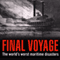 Final Voyage: The World's Worst Maritime Disasters