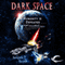 Dark Space: Dark Space, Book 1