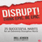 Disrupt! Think Epic. Be Epic.: 25 Successful Habits for an Extremely Disruptive World