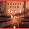 Signal Red: A Novel