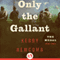 Only the Gallant