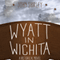 Wyatt in Wichita: A Historical Novel