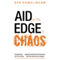 Aid on the Edge of Chaos: Rethinking International Cooperation in a Complex World