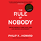 The Rule of Nobody: Saving America from Dead Laws and Senseless Bureaucracy