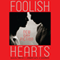 Foolish Hearts: New Gay Fiction