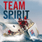 Team Spirit: Life and Leadership on One of the World's Toughest Yacht Races