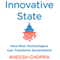 Innovative State: How New Technologies Can Transform Government