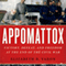 Appomattox: Victory, Defeat, and Freedom at the End of the Civil War