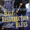 Half-Resurrection Blues: Bone Street Rumba, Book 1