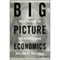 Big Picture Economics: How to Navigate the New Global Economy