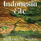 Indonesia, Etc.: Exploring the Improbable Nation