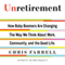 Unretirement: How Baby Boomers Are Changing the Way We Think About Work, Community and the Good Life