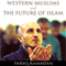Western Muslims and the Future of Islam