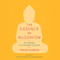 Essence of Buddhism: An Introduction to Its Philosophy and Practice