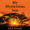 My Mysterious Son: A Life-Changing Passage Between Schizophrenia and Shamanism