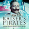 The Kaisers Pirates: Hunting Germany's Raiding Cruisers 1914-1915