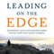 Leading on the Edge: Extraordinary Stories and Leadership Insights from the World's Most Extreme Workplace