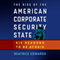 The Rise of the American Corporate Security State: Six Reasons to Be Afraid