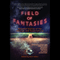 Field of Fantasies: Baseball Stories of the Strange and Supernatural