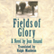 Fields of Glory: A Novel