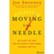 Moving the Needle: Get Clear, Get Free, and Get Going in Your Career, Business, and Life!